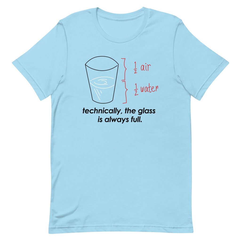 Technically, The Glass Is Always Full Men's Signature Tee