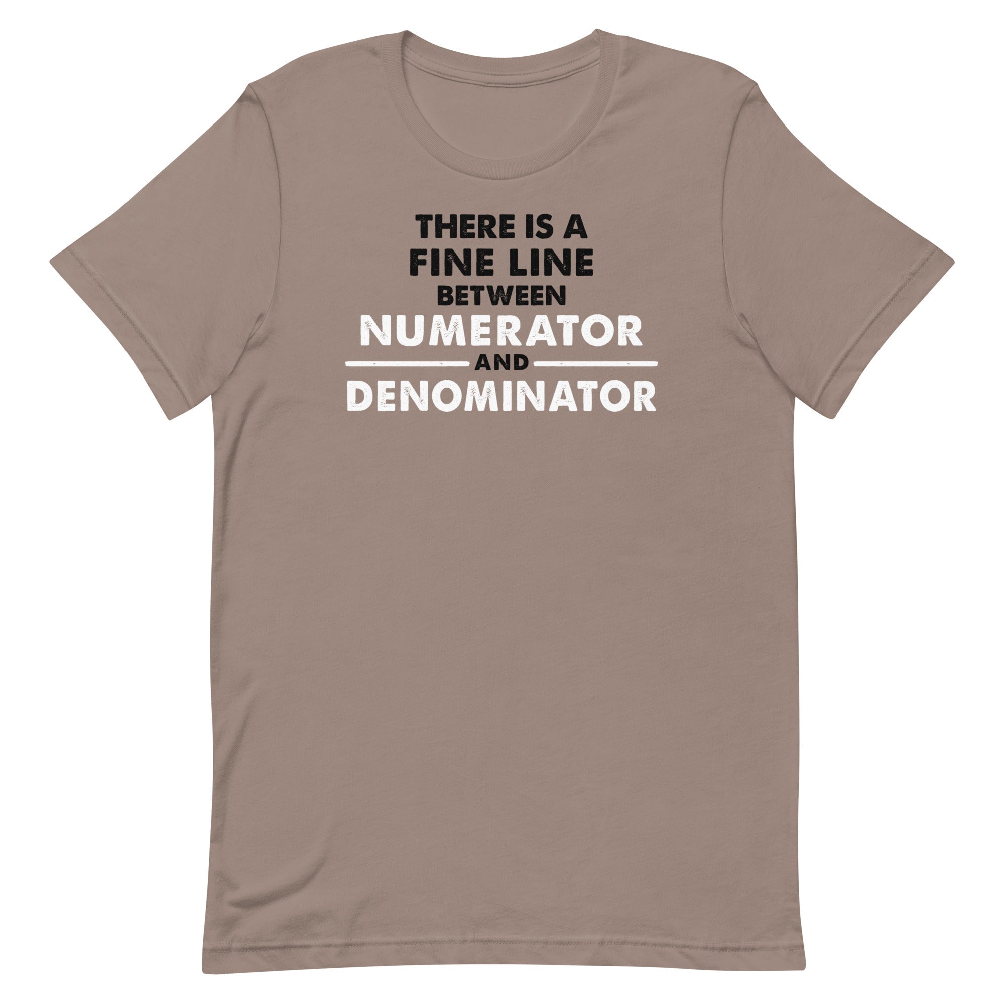 There Is A Fine Line Between Numerator And Denominator Men's Signature Tee