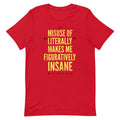 Misuse of Literally Makes Me Figuratively Insane Men's Signature Tee
