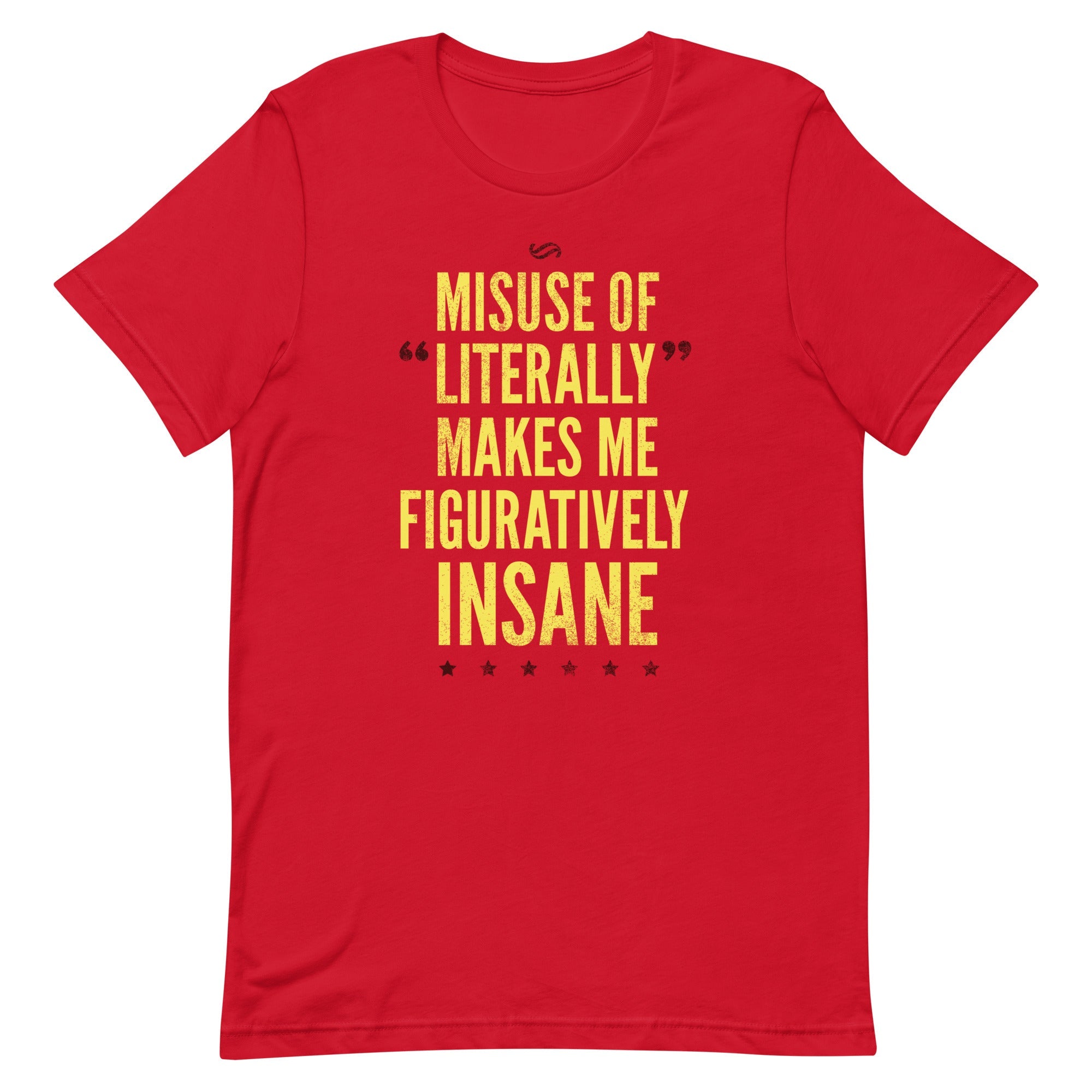 Misuse of Literally Makes Me Figuratively Insane Men's Signature Tee