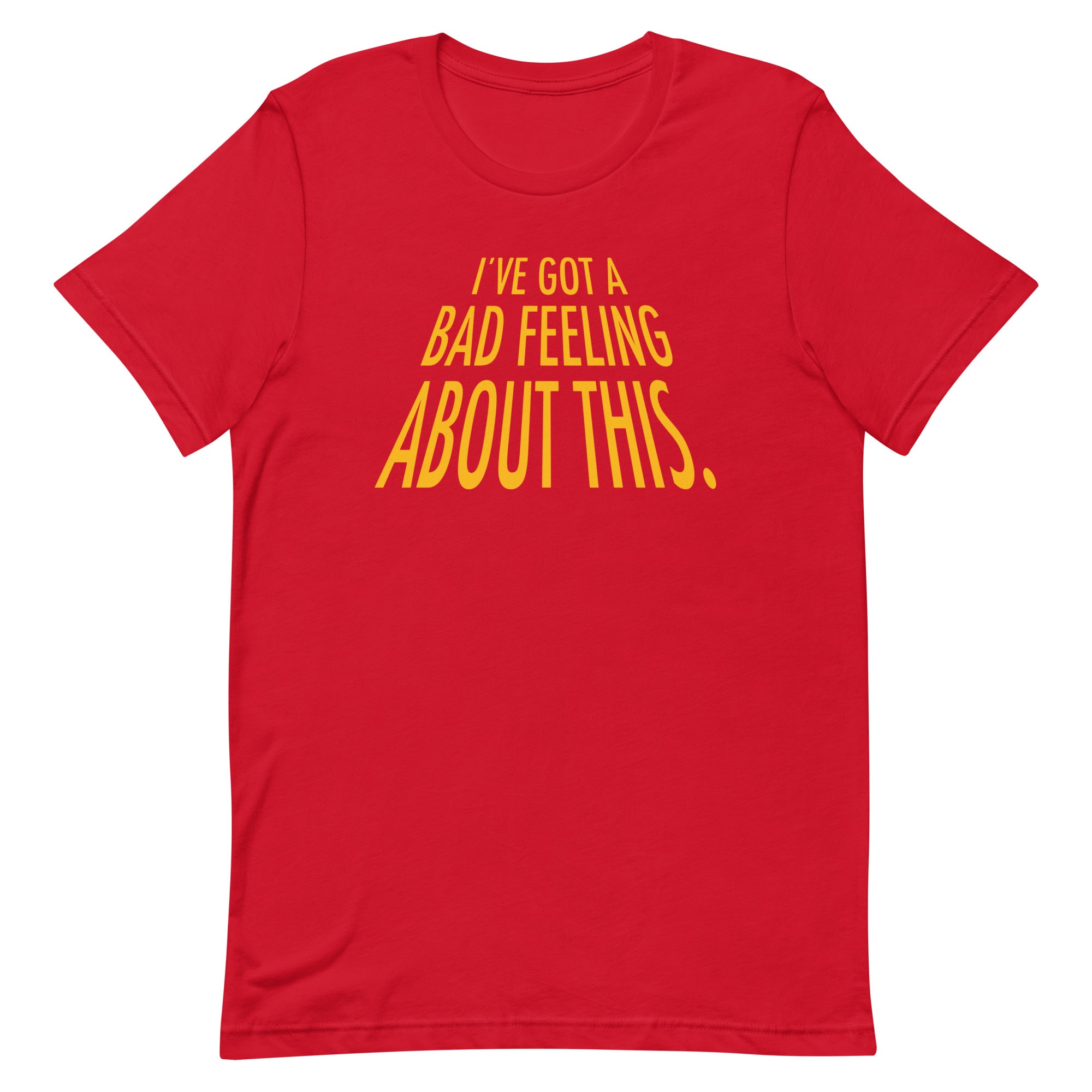 I've Got A Bad Feeling About This Men's Signature Tee