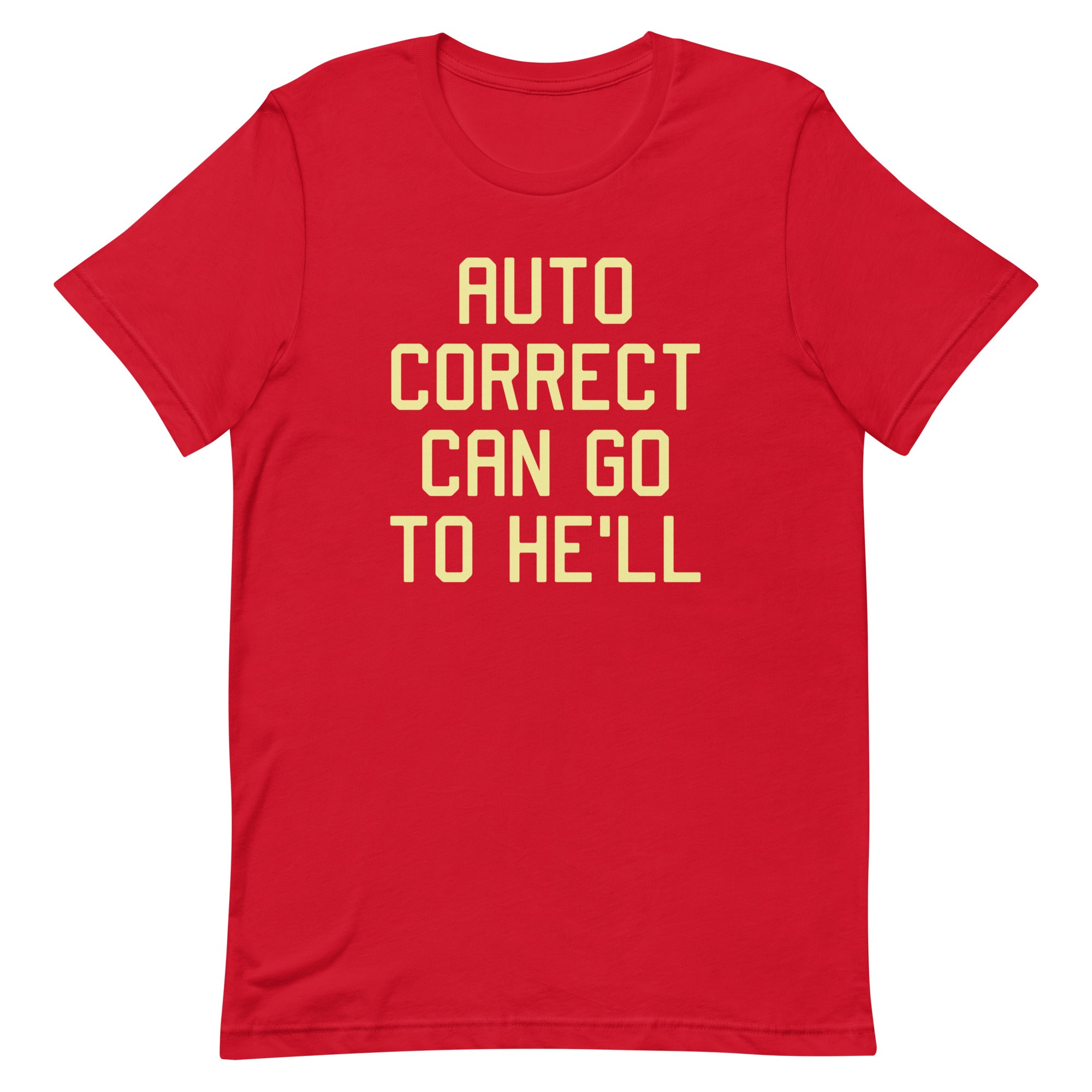 Auto Correct Can Go To He'll Men's Signature Tee