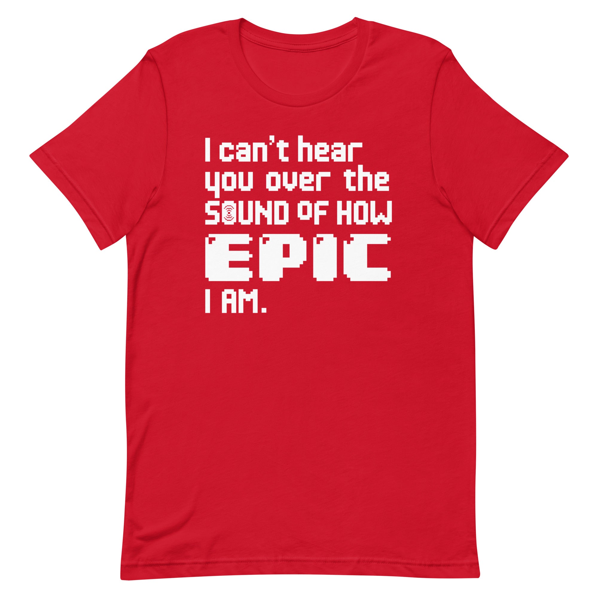 I Can't Hear You Men's Signature Tee