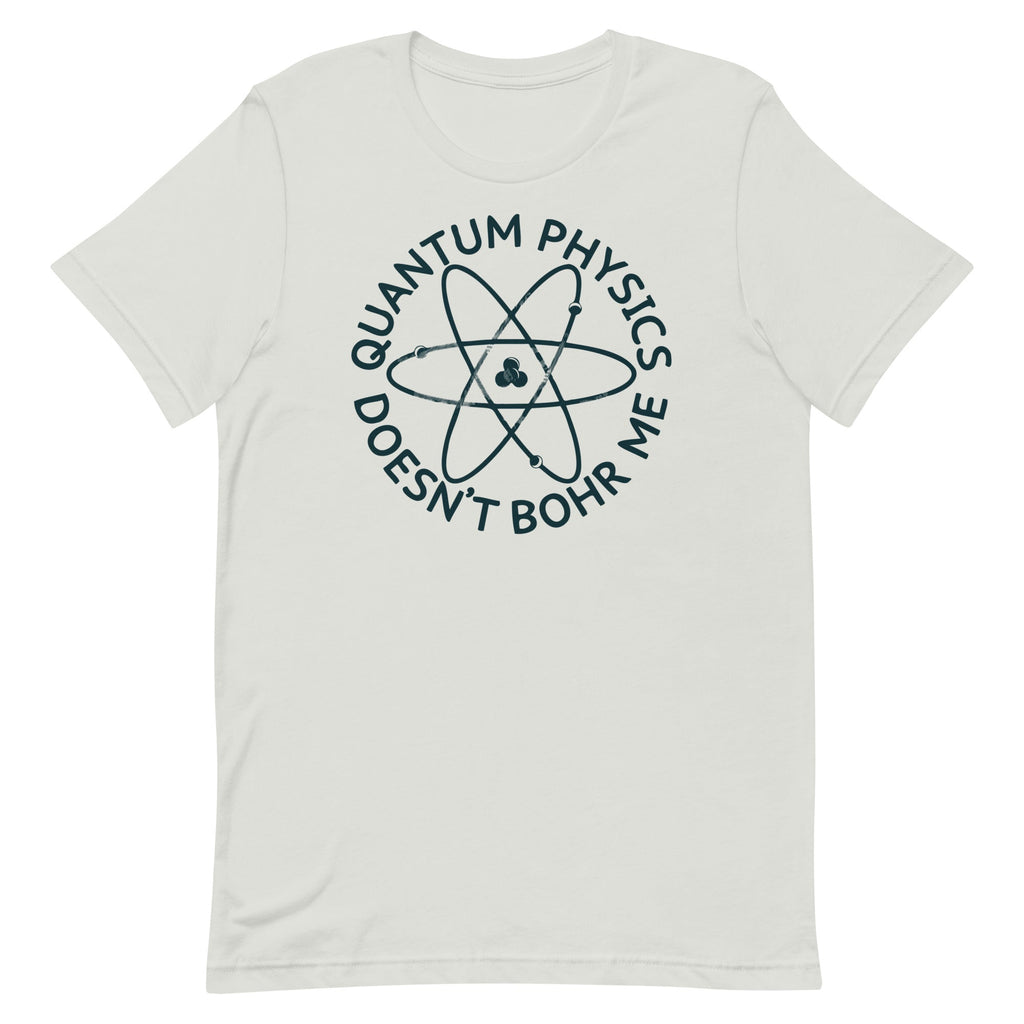Quantum Physics Doesn't Bohr Me Men's Signature Tee