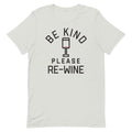 Be Kind, Please Re-Wine Men's Signature Tee