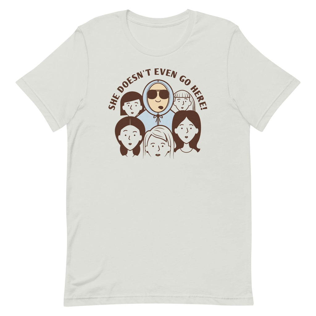 She Doesn't Even Go Here! Men's Signature Tee