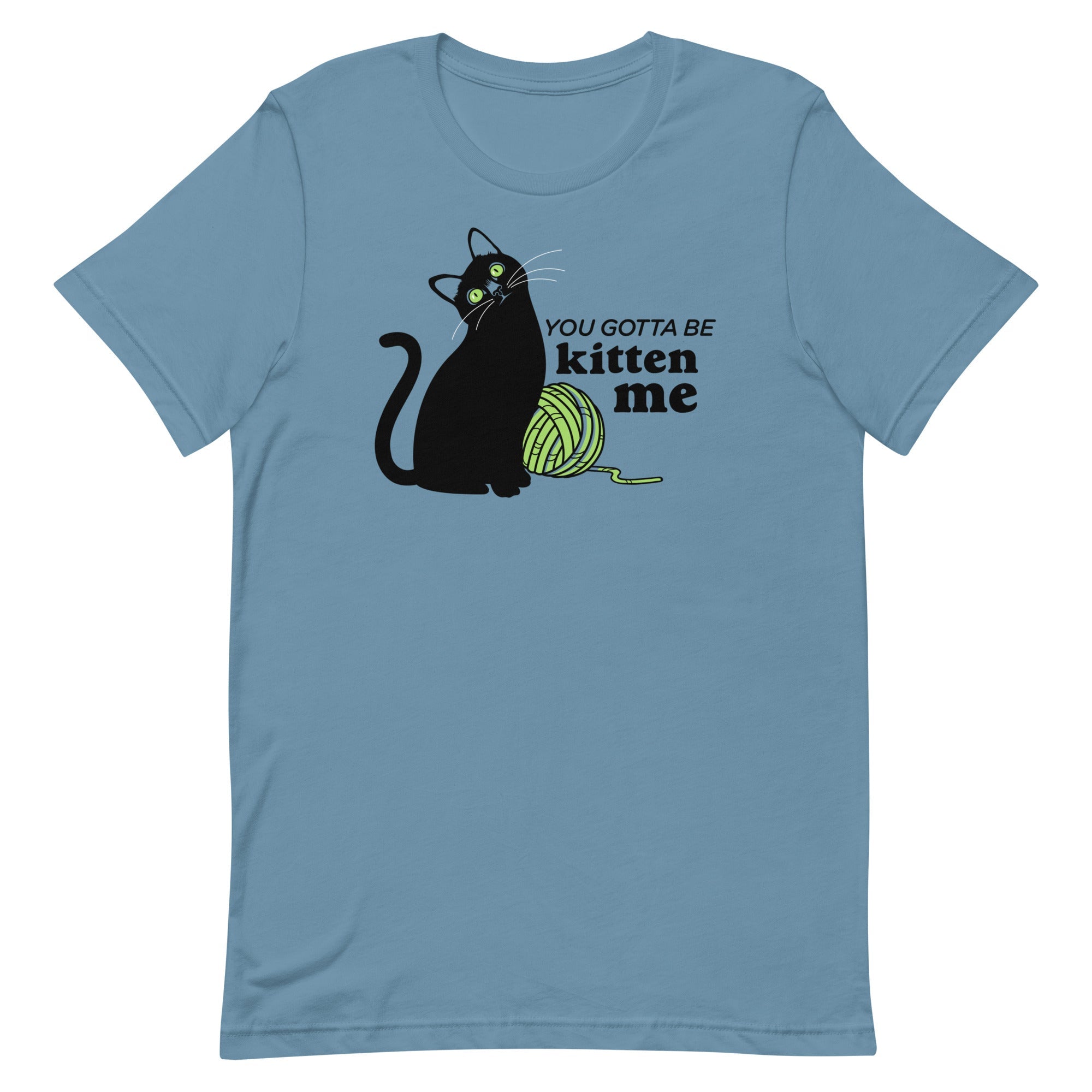 You Gotta Be Kitten Me Men's Signature Tee