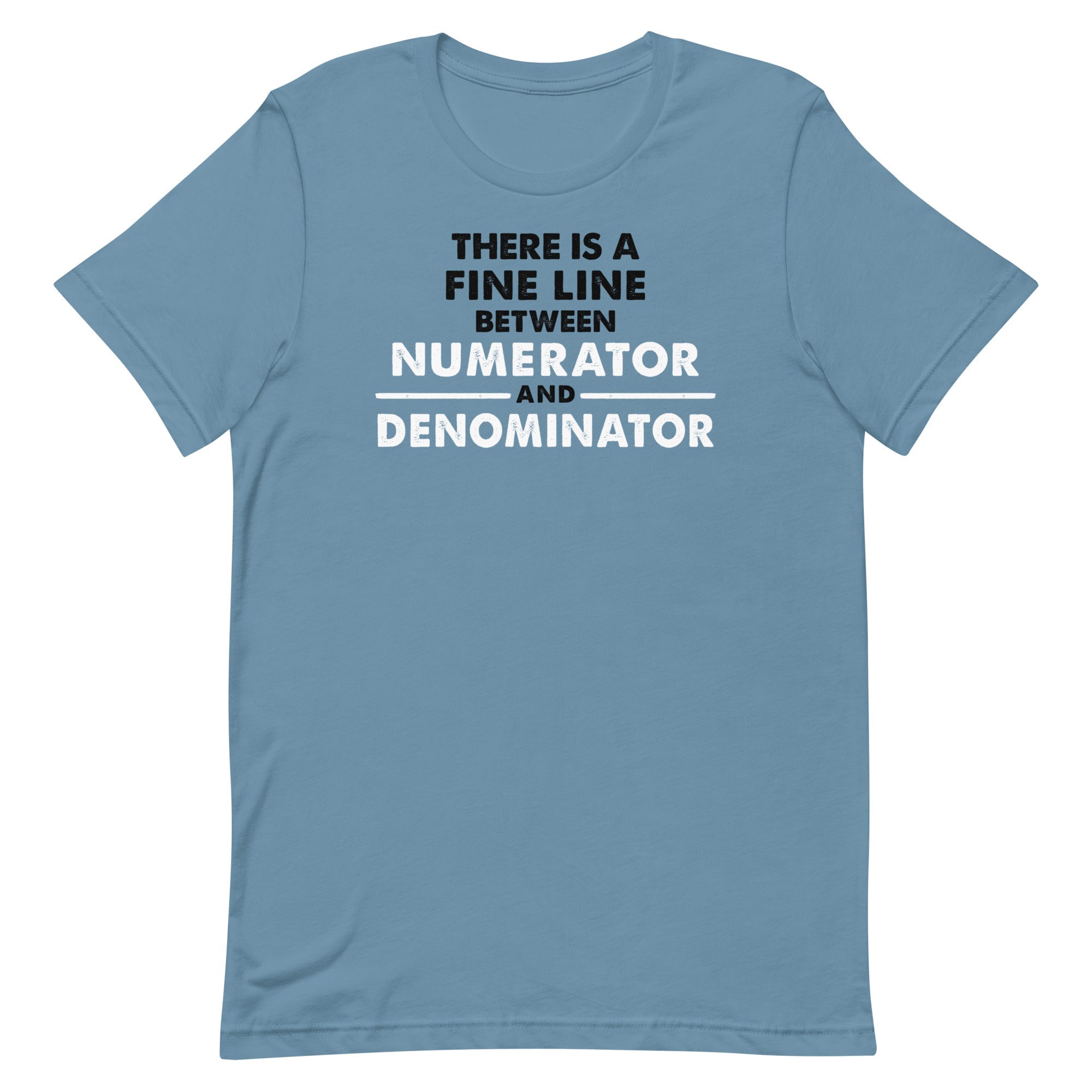 There Is A Fine Line Between Numerator And Denominator Men's Signature Tee