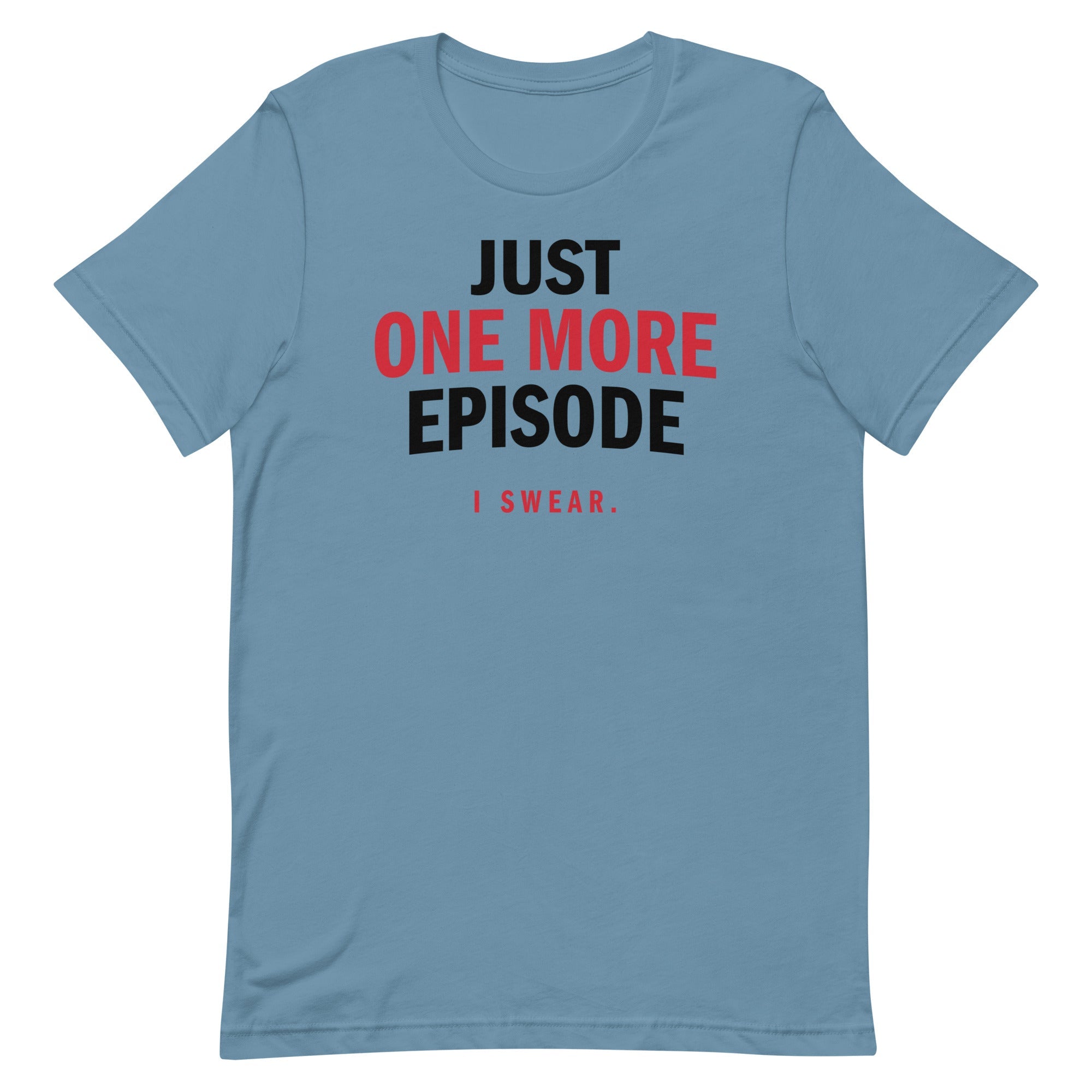Just One More Episode Men's Signature Tee