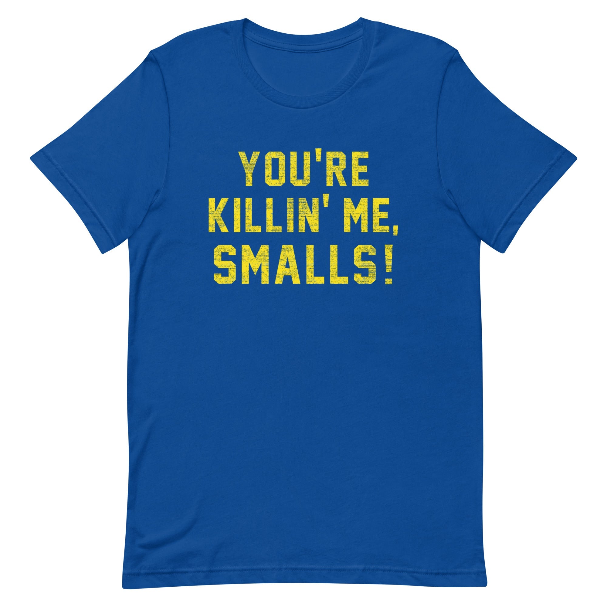 You're Killin' Me Smalls! Men's Signature Tee