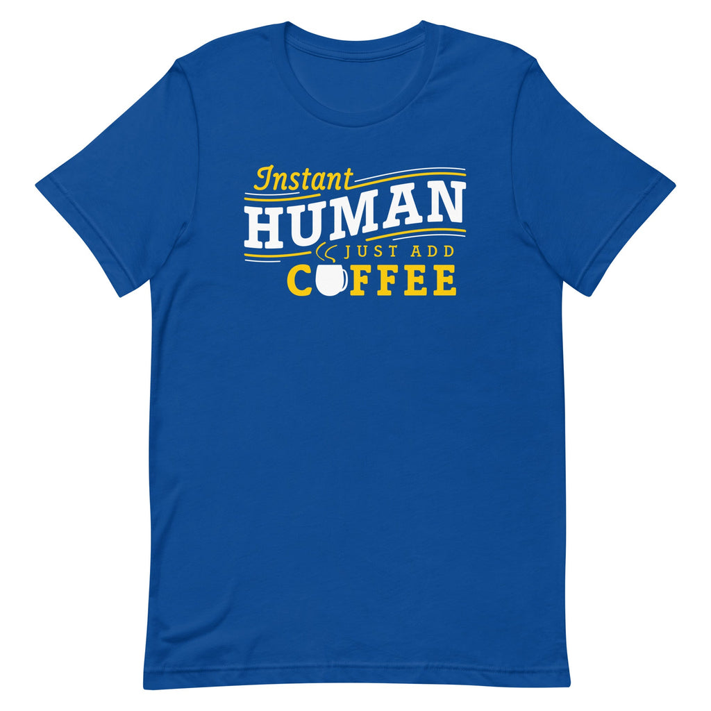 Instant Human Just Add Coffee Men's Signature Tee