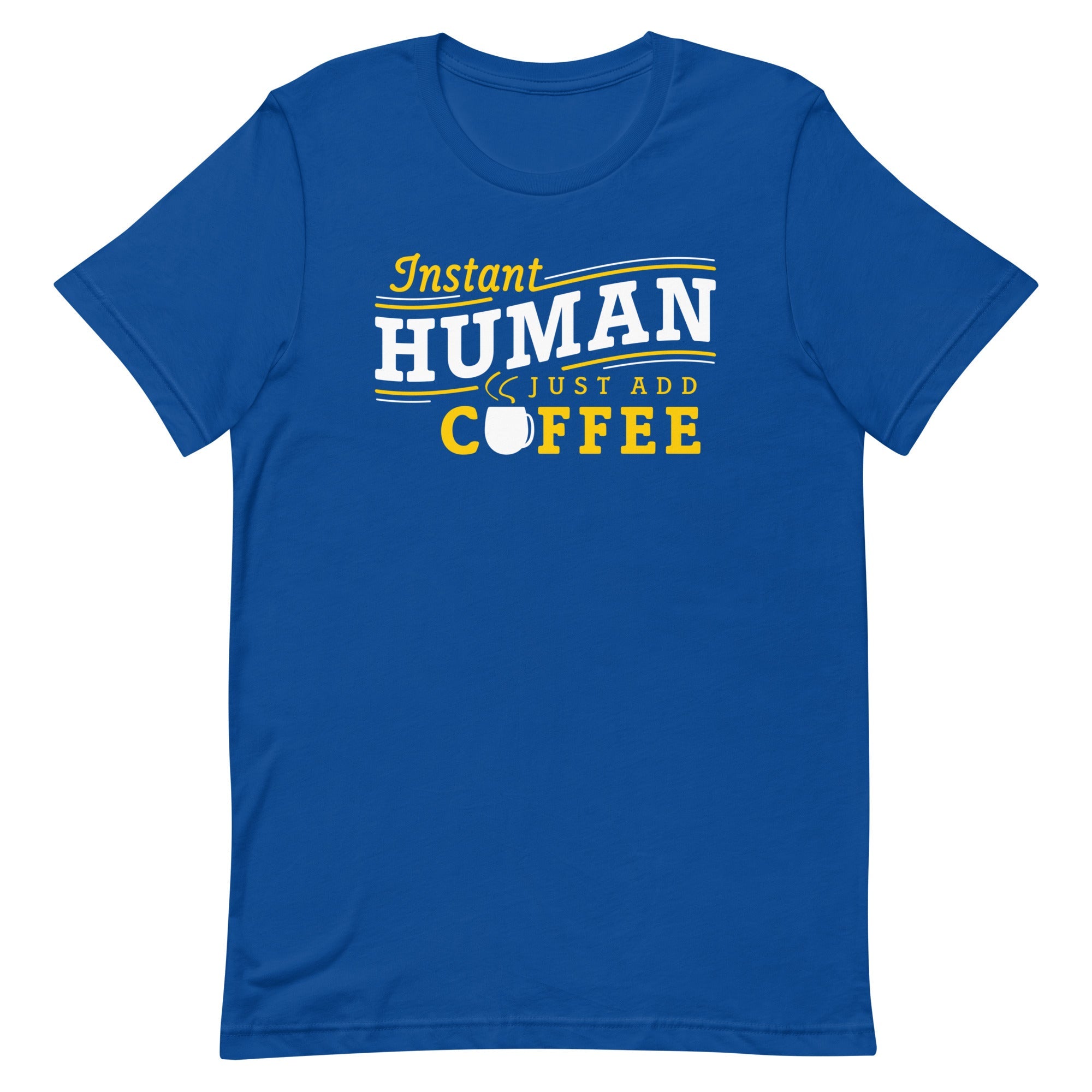 Instant Human Just Add Coffee Men's Signature Tee