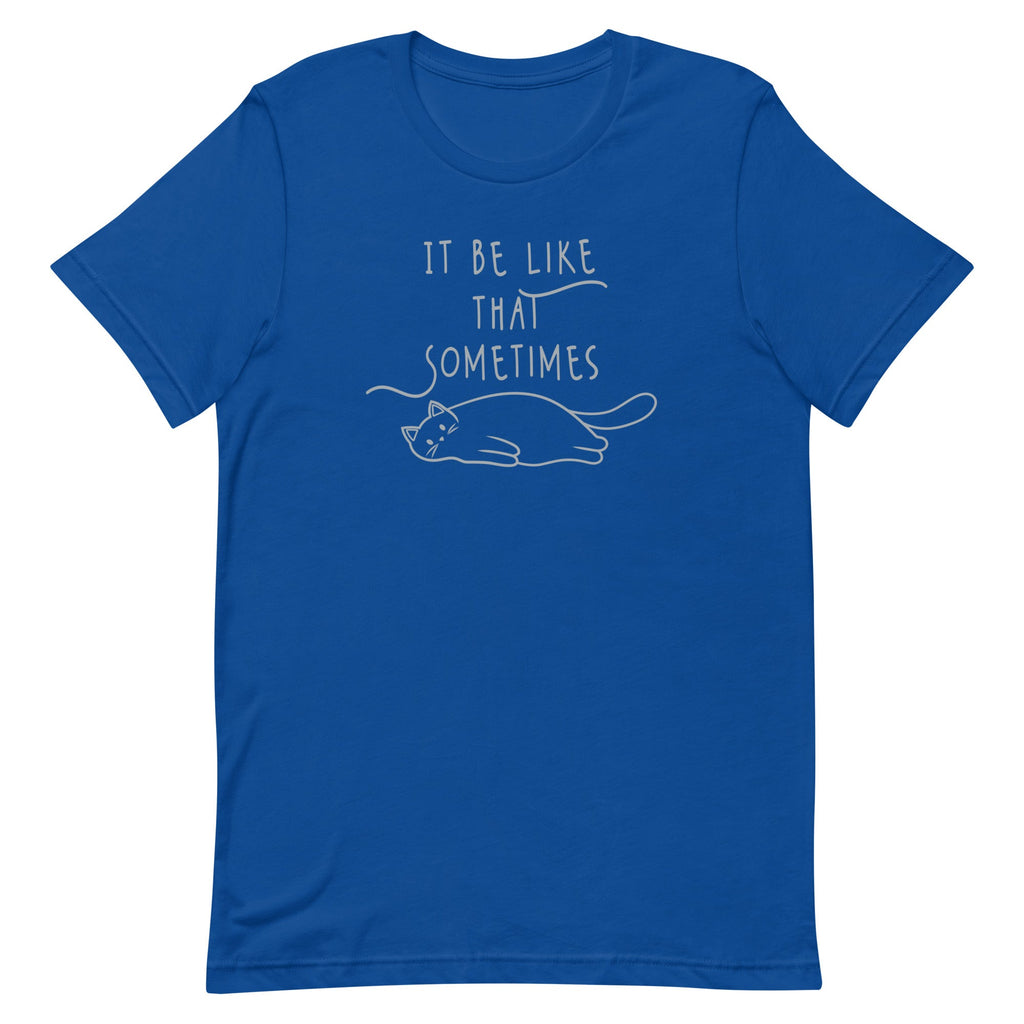 It Be Like That Sometimes Men's Signature Tee