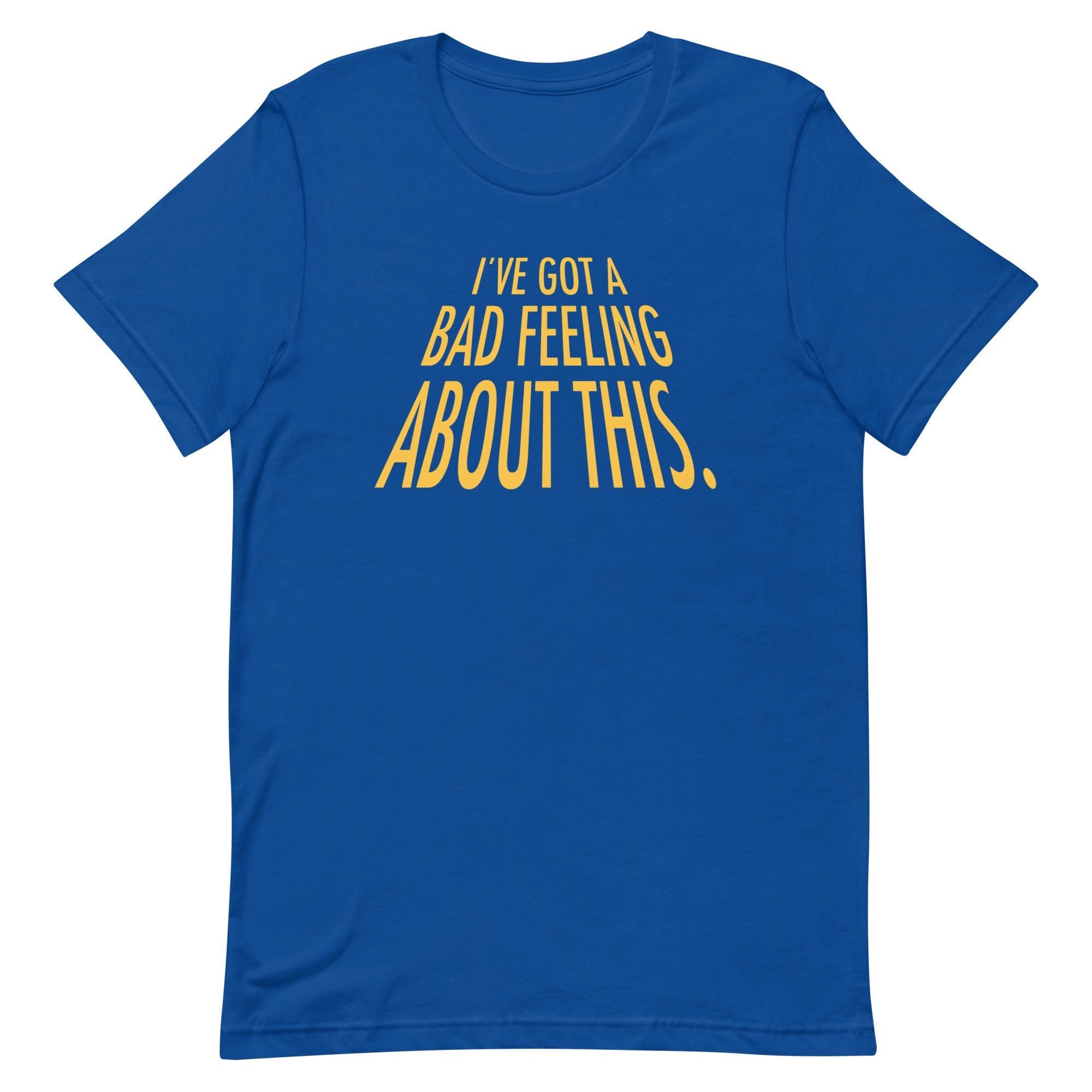 I've Got A Bad Feeling About This Men's Signature Tee