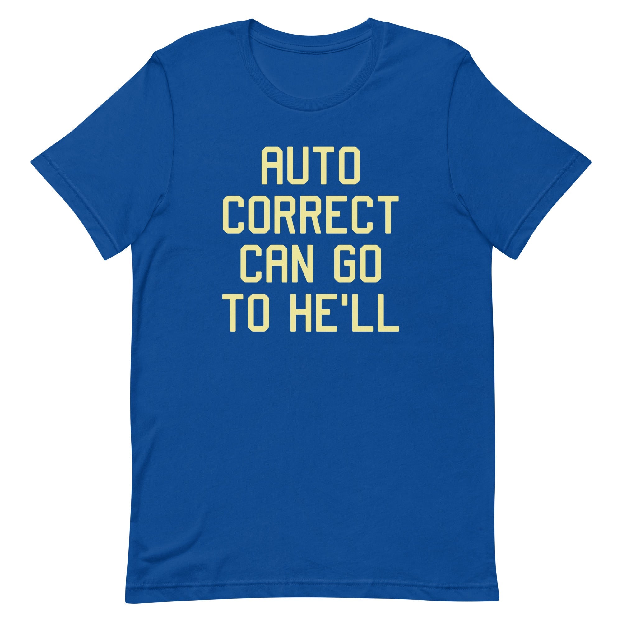 Auto Correct Can Go To He'll Men's Signature Tee