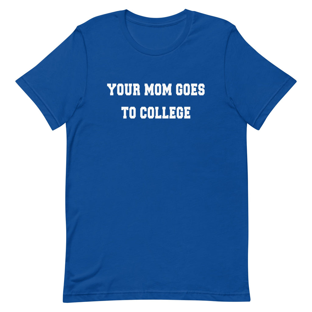 Your Mom Goes To College Men's Signature Tee