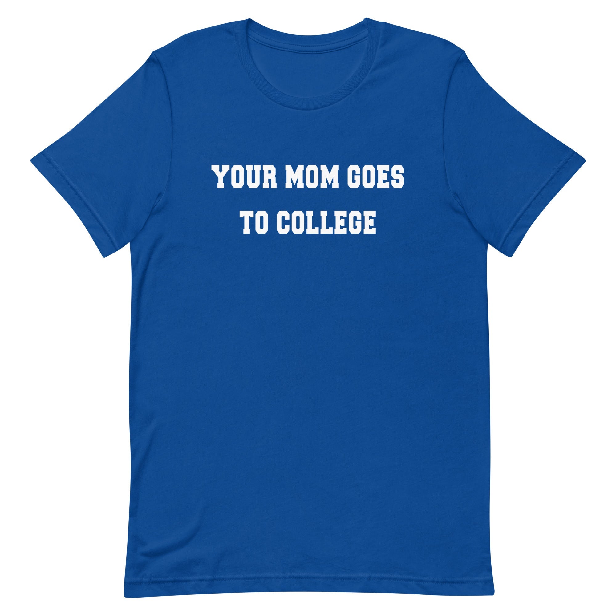 Your Mom Goes To College Men's Signature Tee