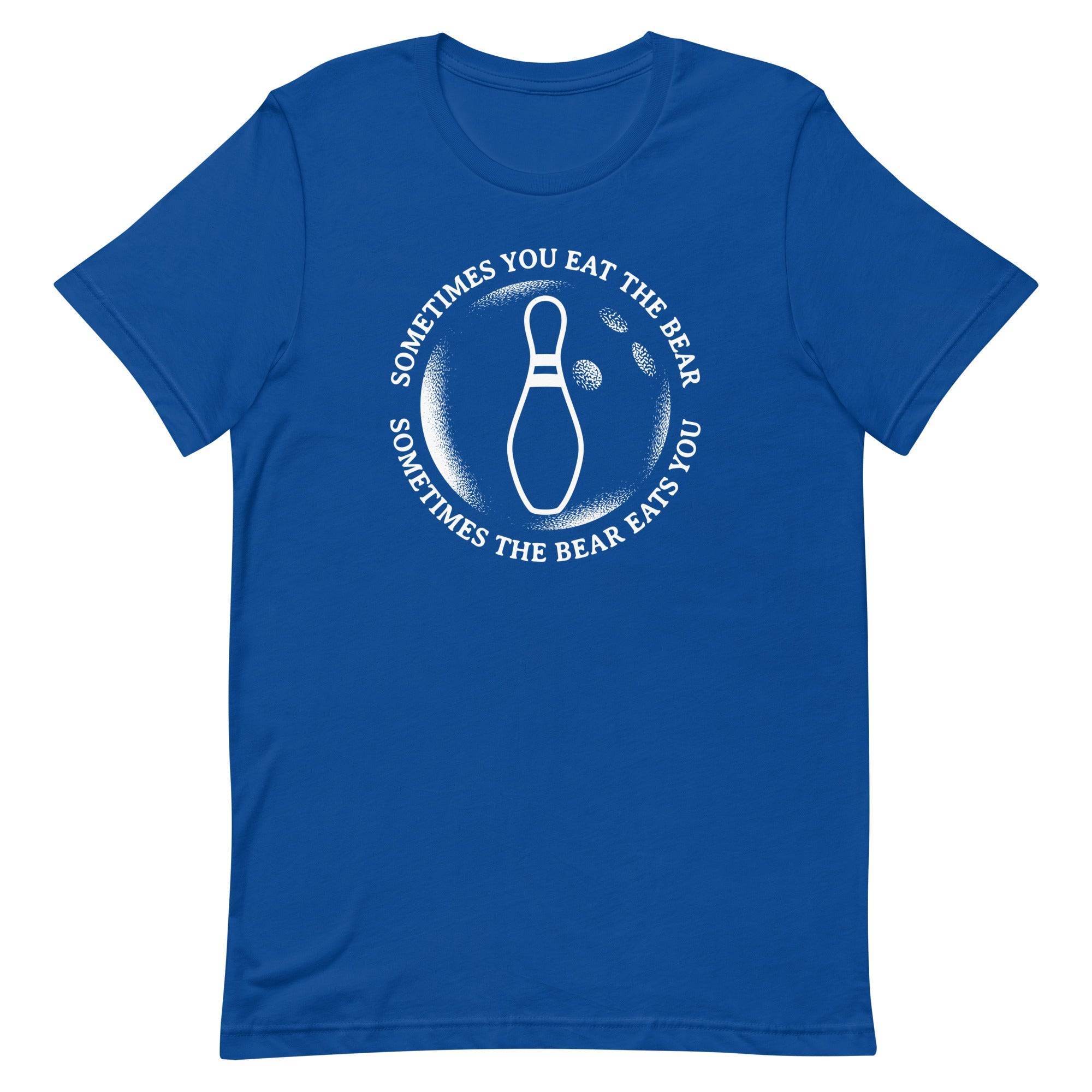 Sometimes You Eat The Bear Men's Signature Tee