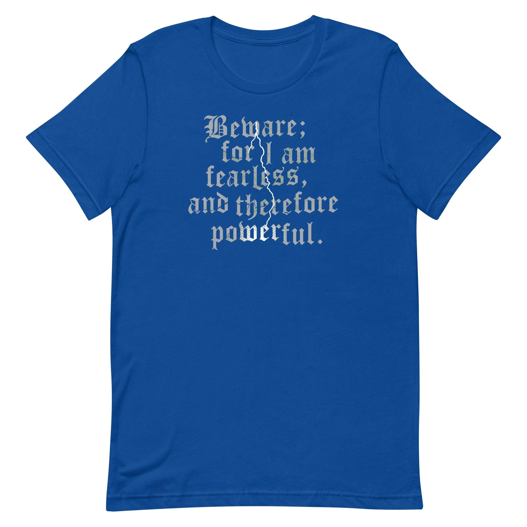 Beware; For I Am Fearless, And Therefore Powerful Men's Signature Tee
