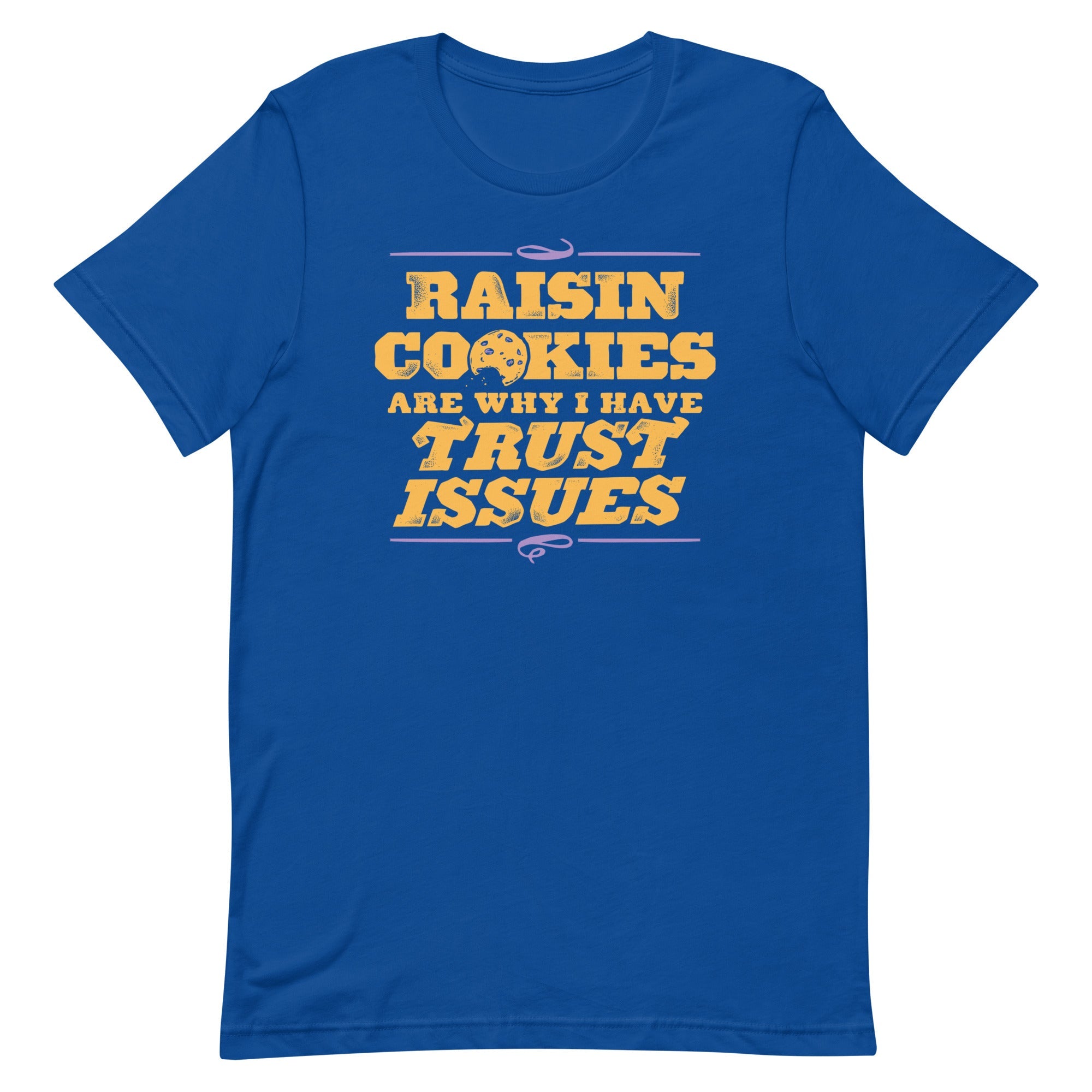 Raisin Cookies Are Why I Have Trust Issues Men's Signature Tee