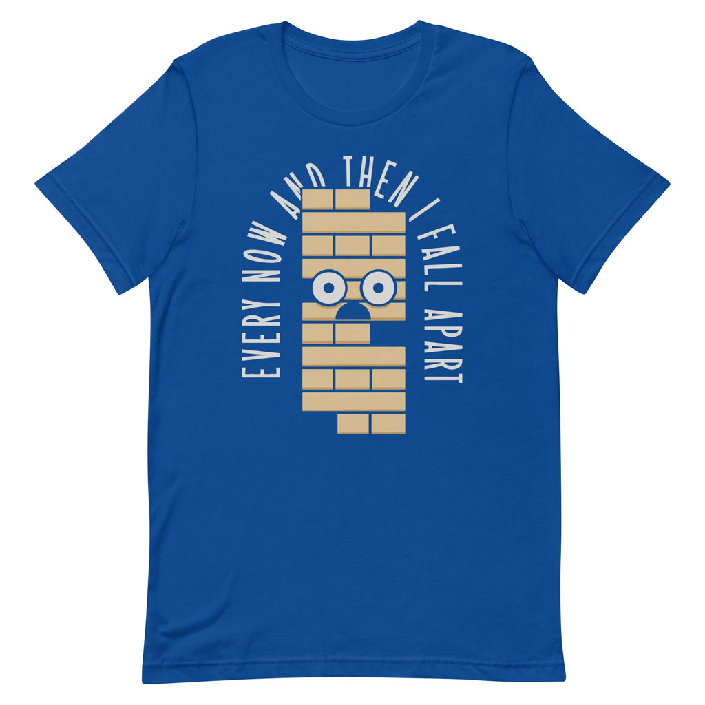 Every Now And Then I Fall Apart Men's Signature Tee