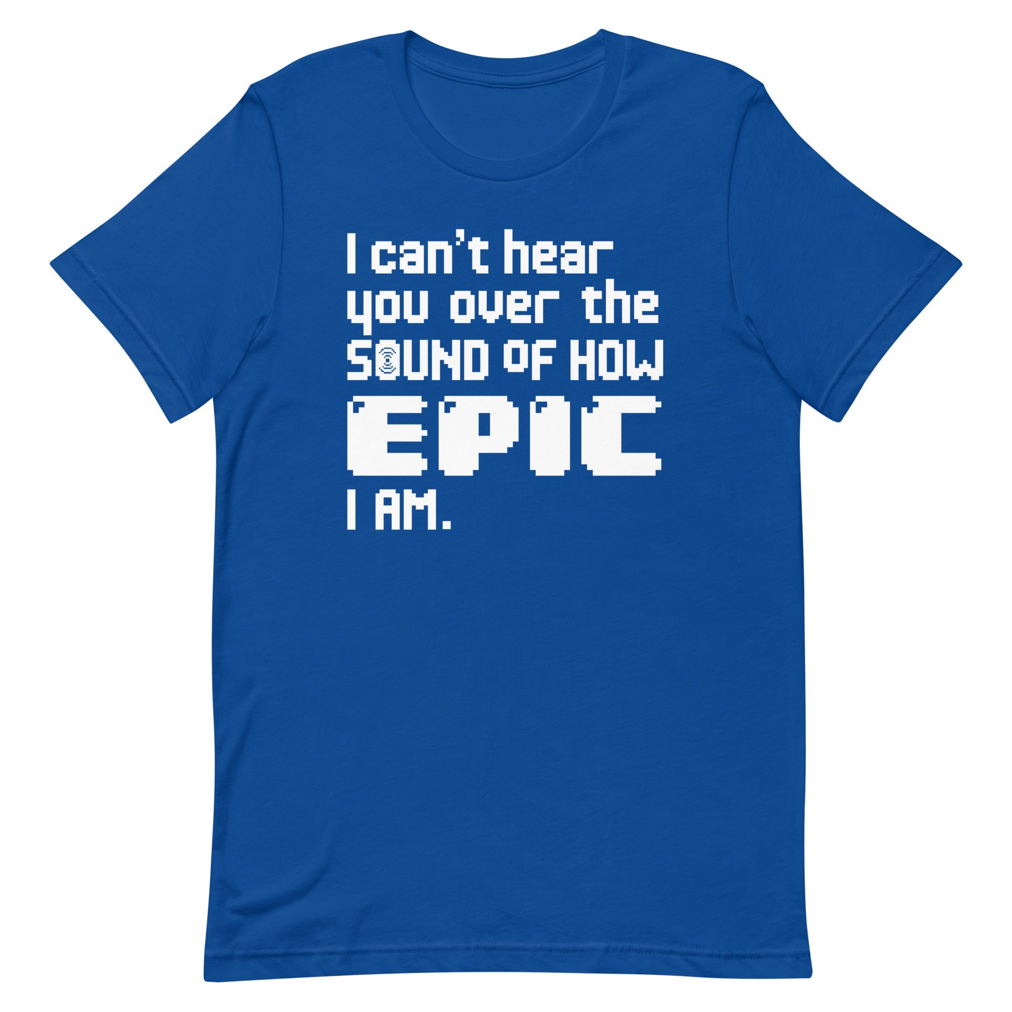I Can't Hear You Men's Signature Tee