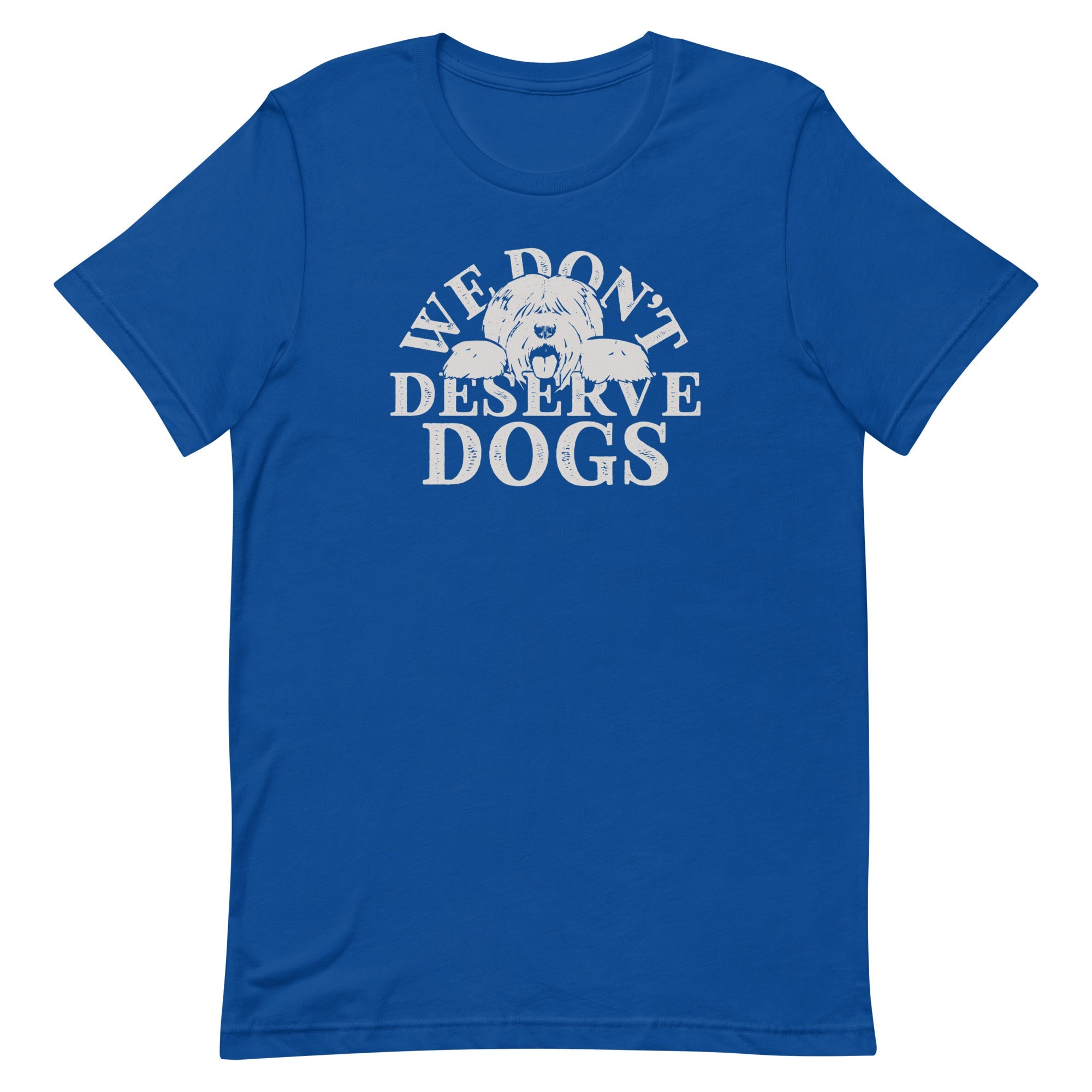 We Don't Deserve Dogs Men's Signature Tee