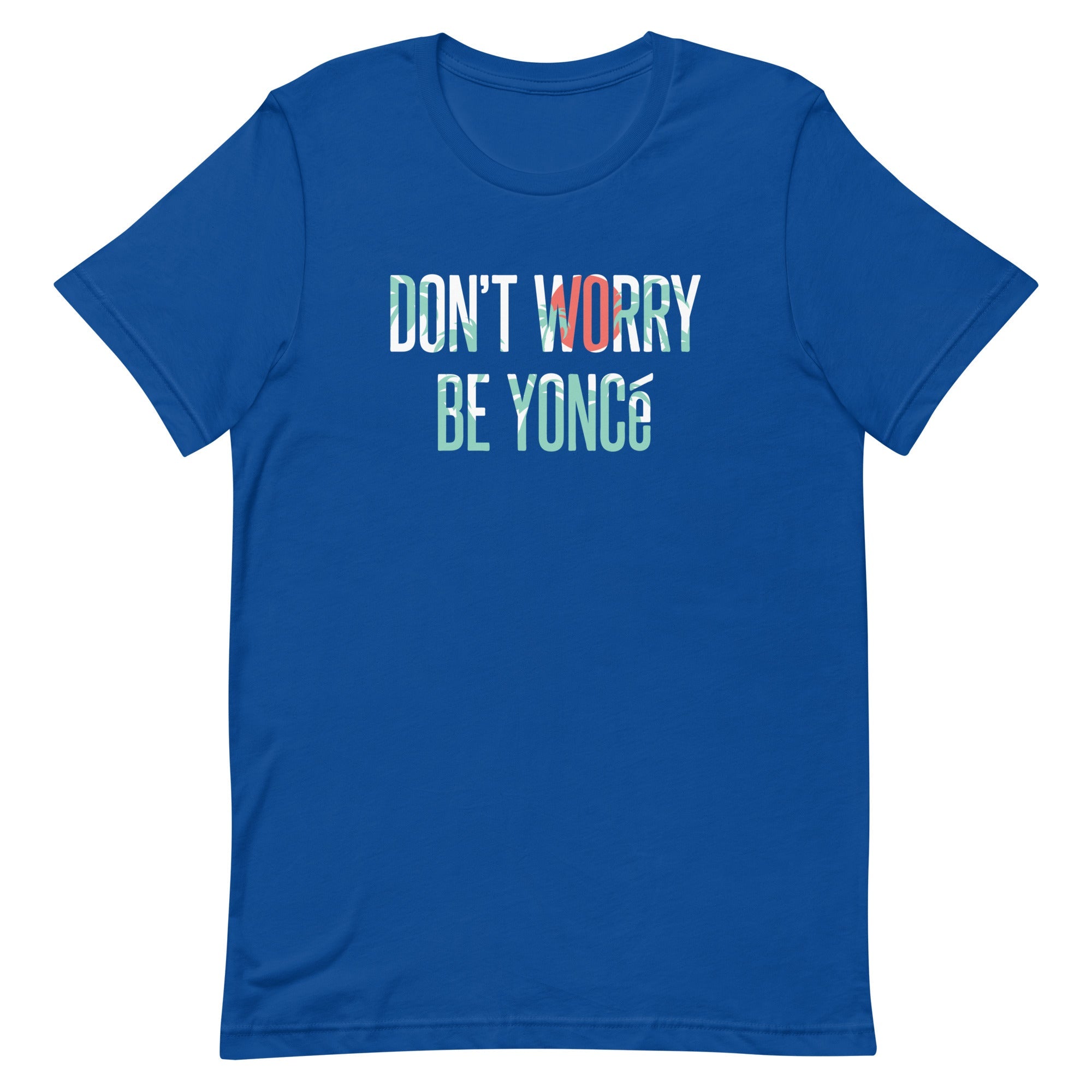Don't Worry Be Yonce Men's Signature Tee