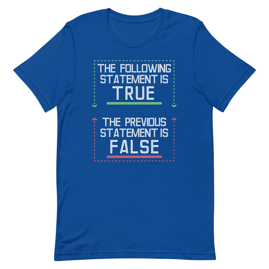 The Following Statement Is True Men's Signature Tee