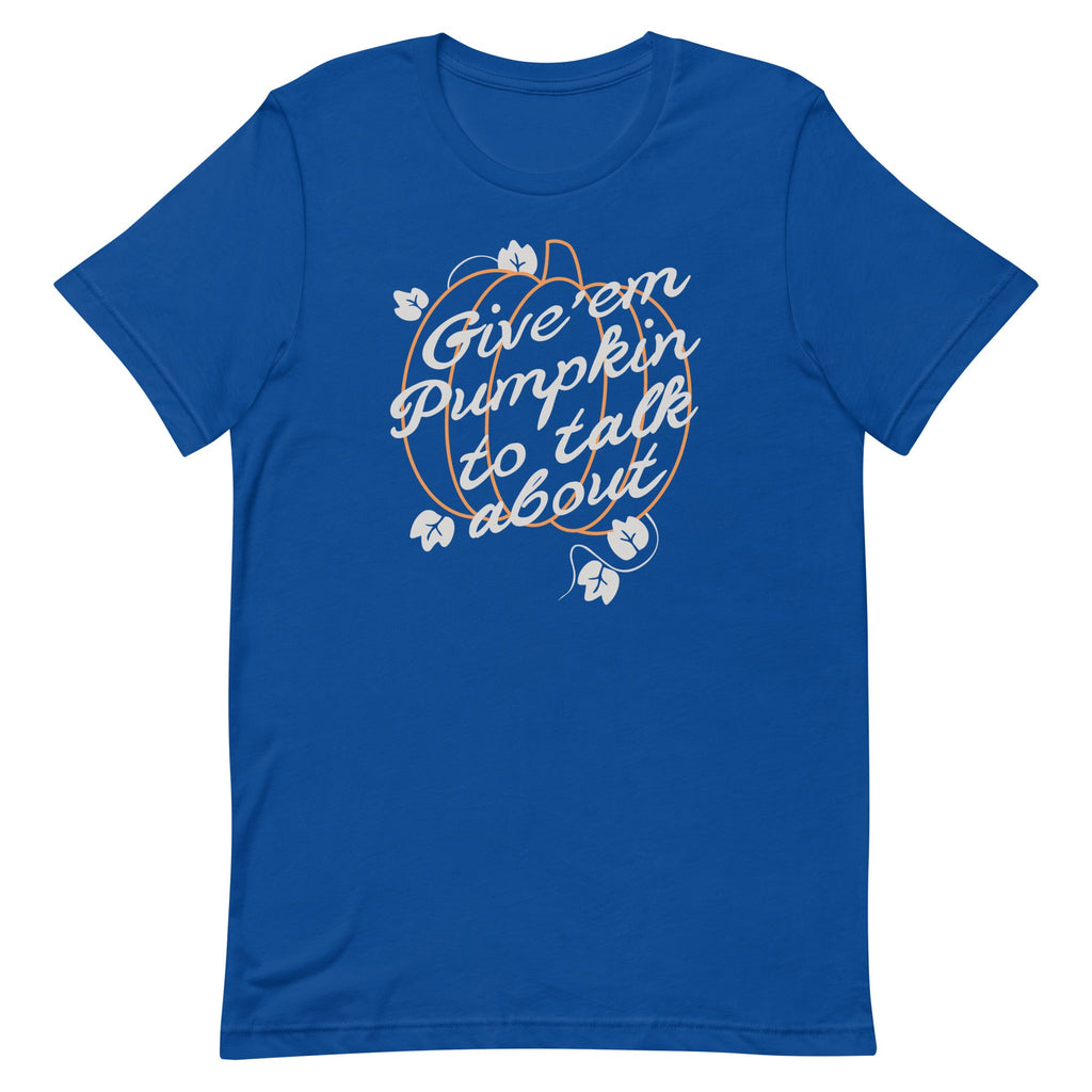 Give 'em Pumpkin To Talk About Men's Signature Tee