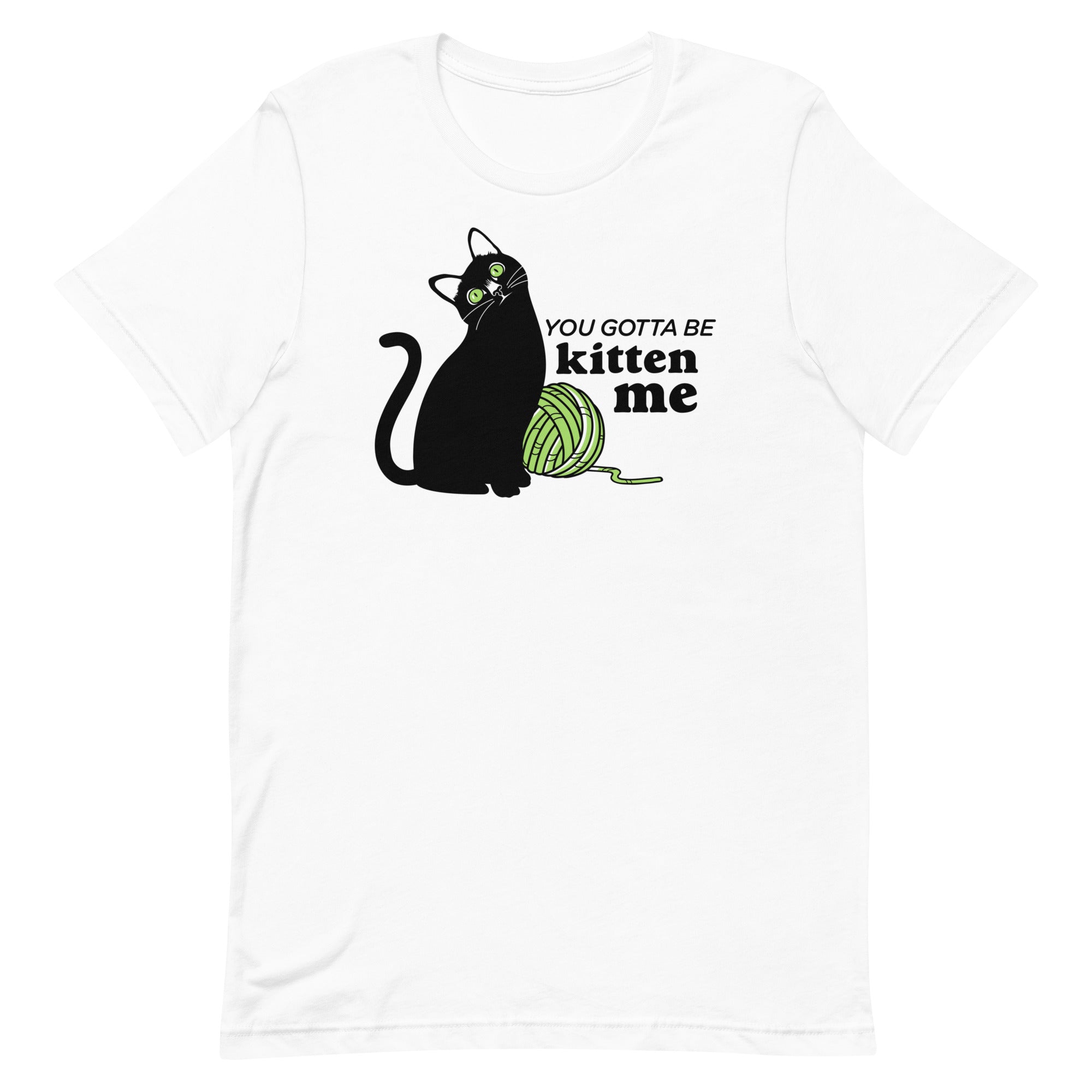 You Gotta Be Kitten Me Men's Signature Tee