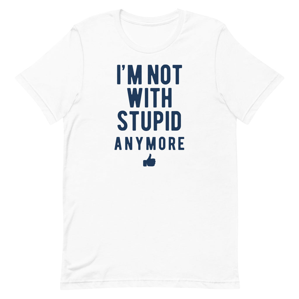 I'm Not With Stupid Anymore Men's Signature Tee