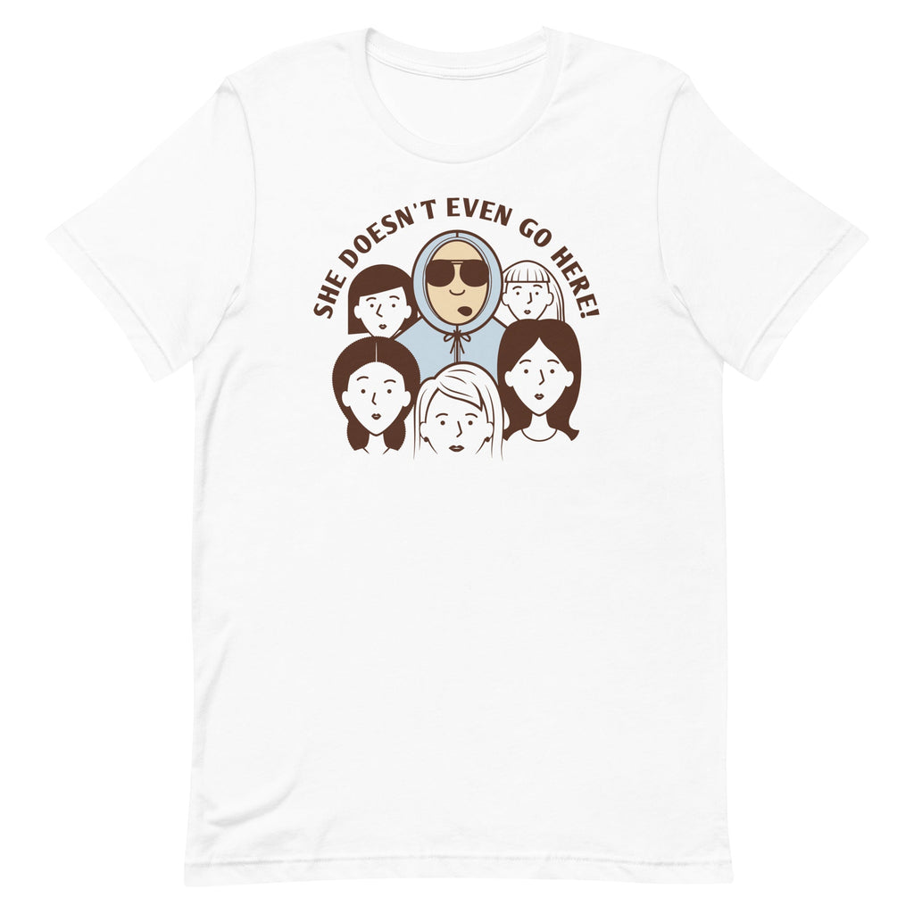 She Doesn't Even Go Here! Men's Signature Tee