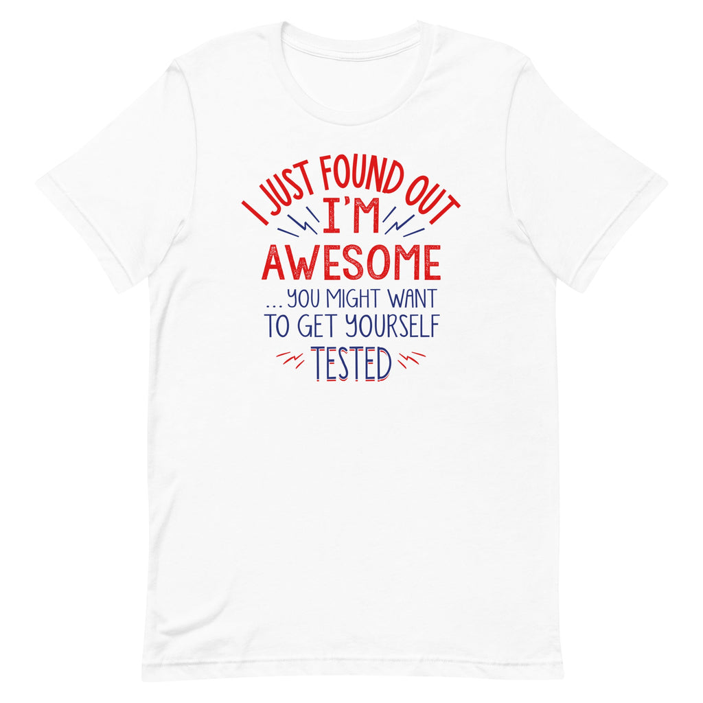 I'm Awesome, Get Yourself Tested Men's Signature Tee