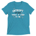 Entropy, It's Not What It Used To Be Men's Tri-Blend Tee