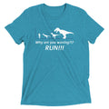 Why Are You Waving? Run! Men's Tri-Blend Tee