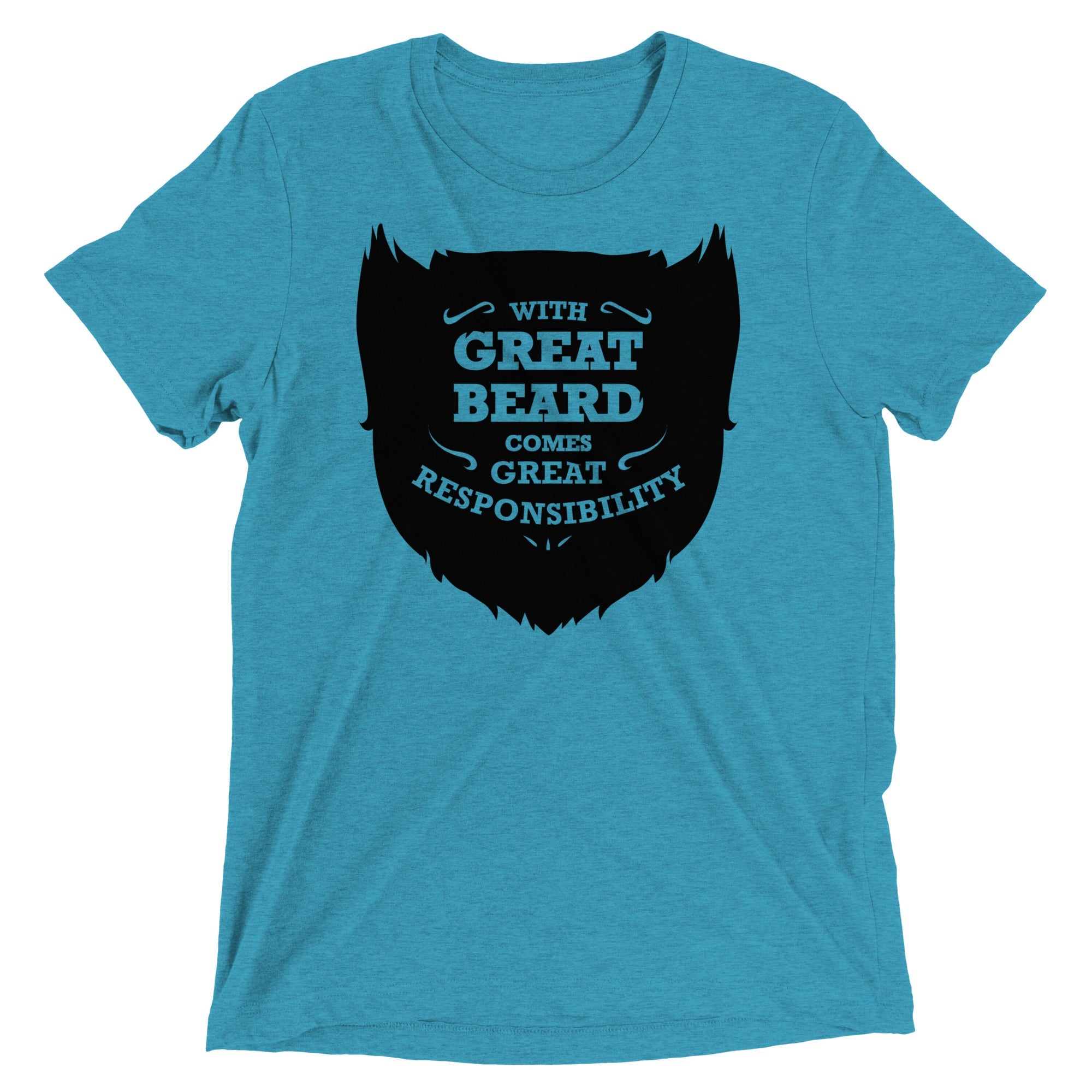 With Great Beard Comes Great Responsibility Men's Tri-Blend Tee