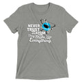 Never Trust An Atom, They Make Up Everything Men's Tri-Blend Tee