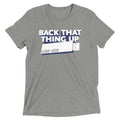 Back That Thing Up Men's Tri-Blend Tee