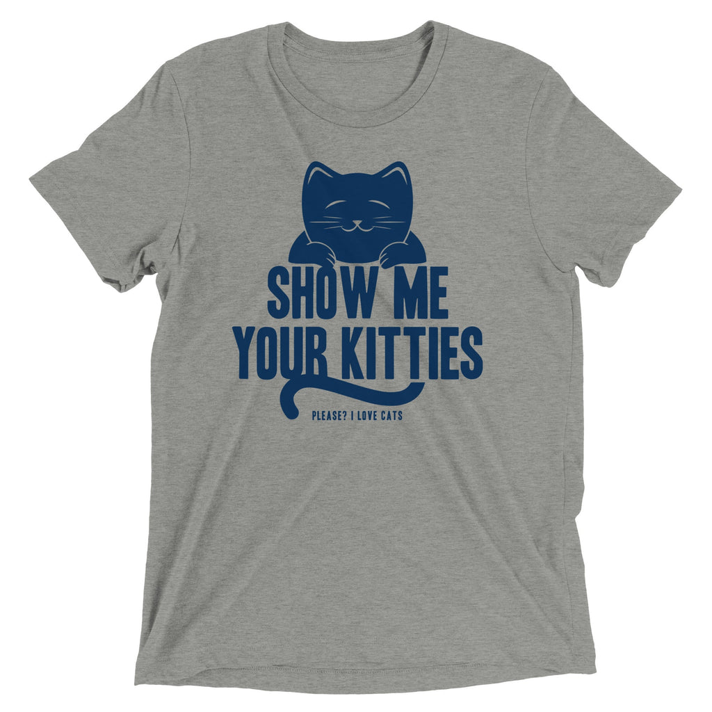 Show Me Your Kitties Men's Tri-Blend Tee