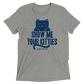 Show Me Your Kitties Men's Tri-Blend Tee