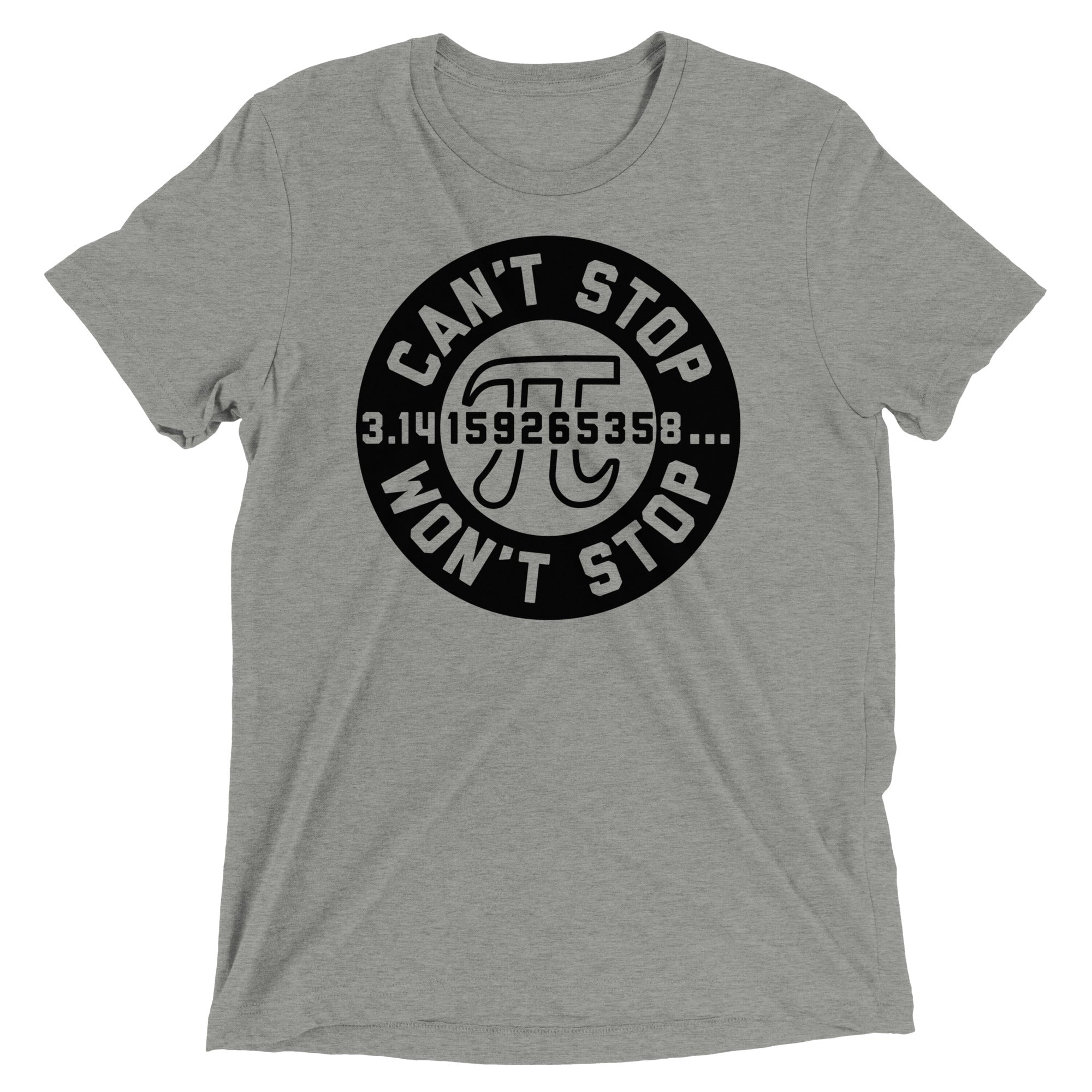 Can't Stop Won't Stop Men's Tri-Blend Tee