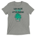 Say Aloe To My Little Friend Men's Tri-Blend Tee