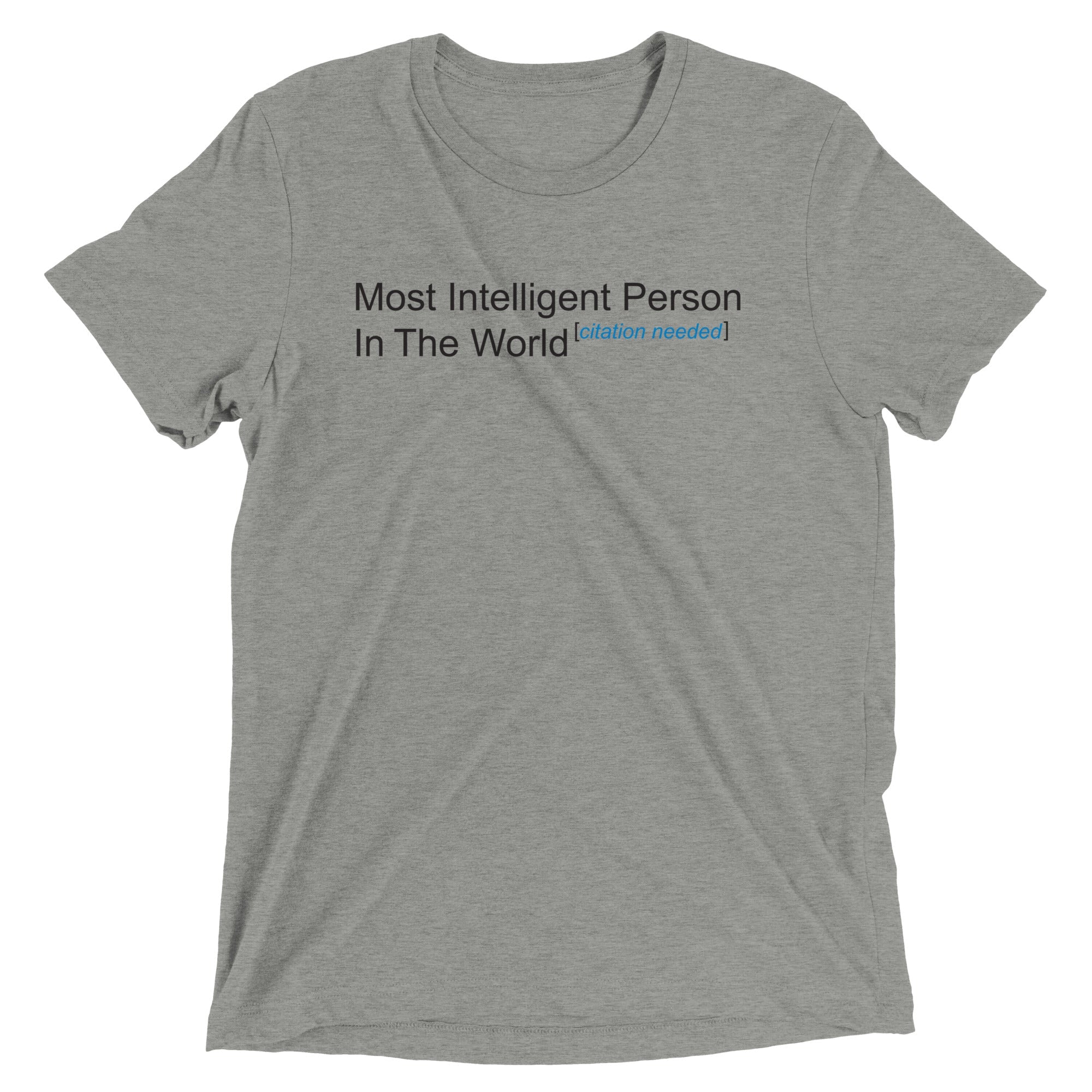 Most Intelligent Person in the World Citation Needed Men's Tri-Blend Tee