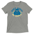 Don't Hurry Be Happy Men's Tri-Blend Tee