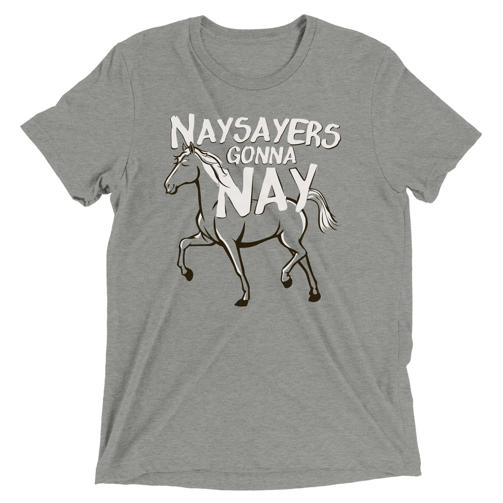 Nay Sayers Gonna Nay Men's Tri-Blend Tee