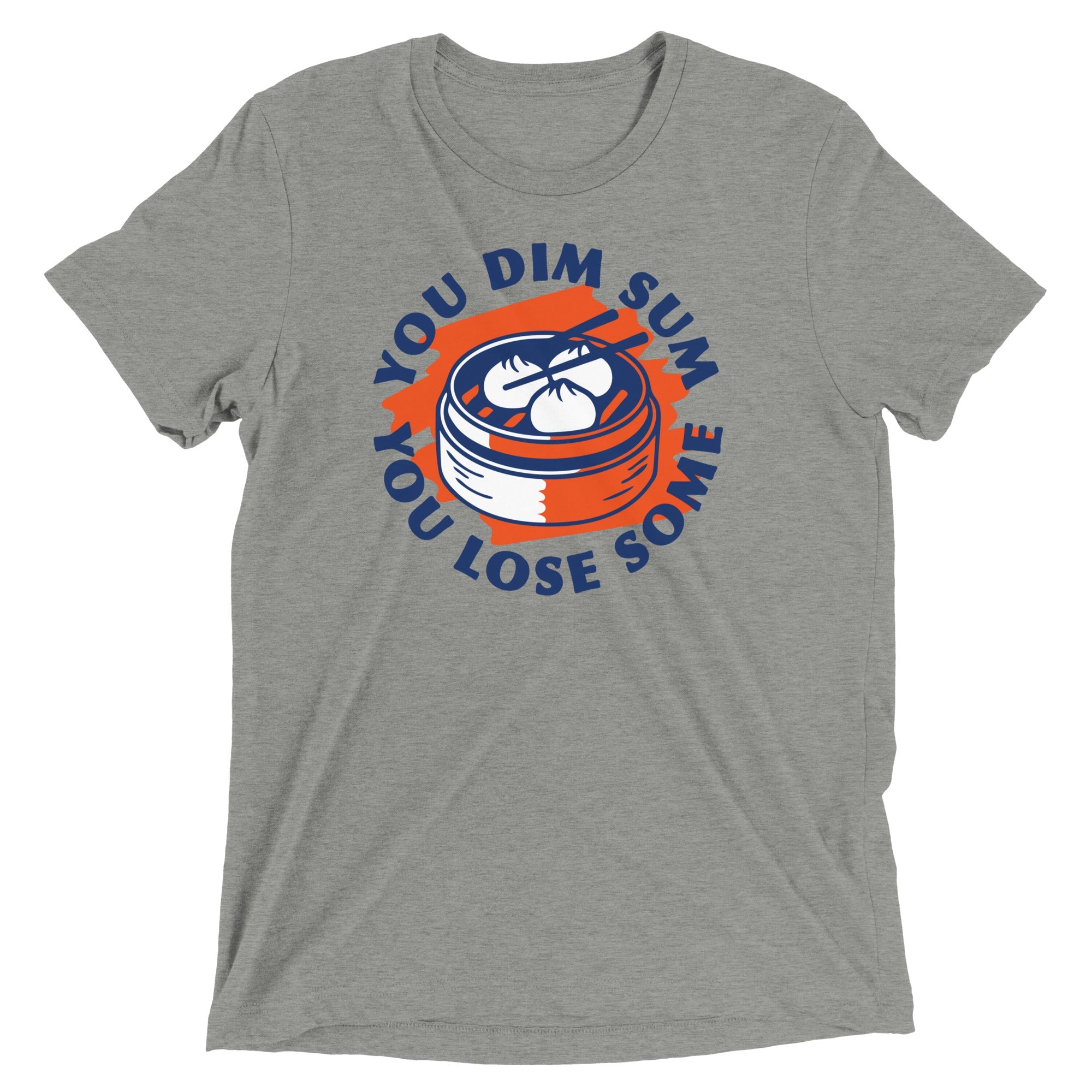 You Dim Sum You Lose Some Men's Tri-Blend Tee