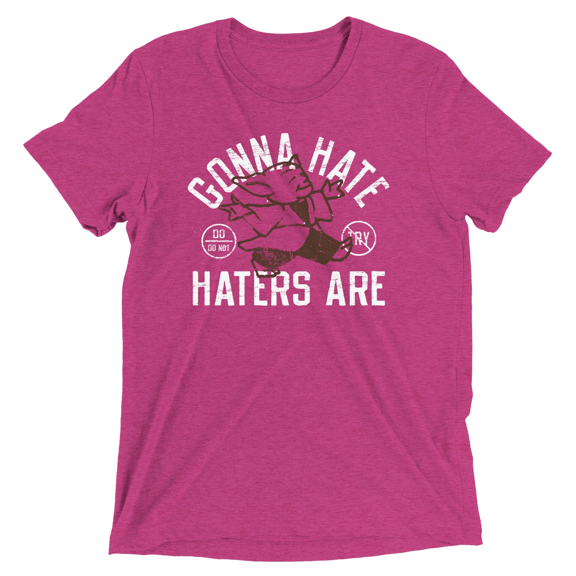 Gonna Hate Haters Are Men's Tri-Blend Tee