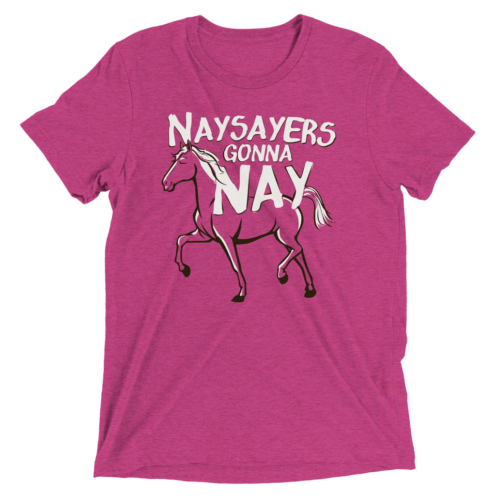 Nay Sayers Gonna Nay Men's Tri-Blend Tee