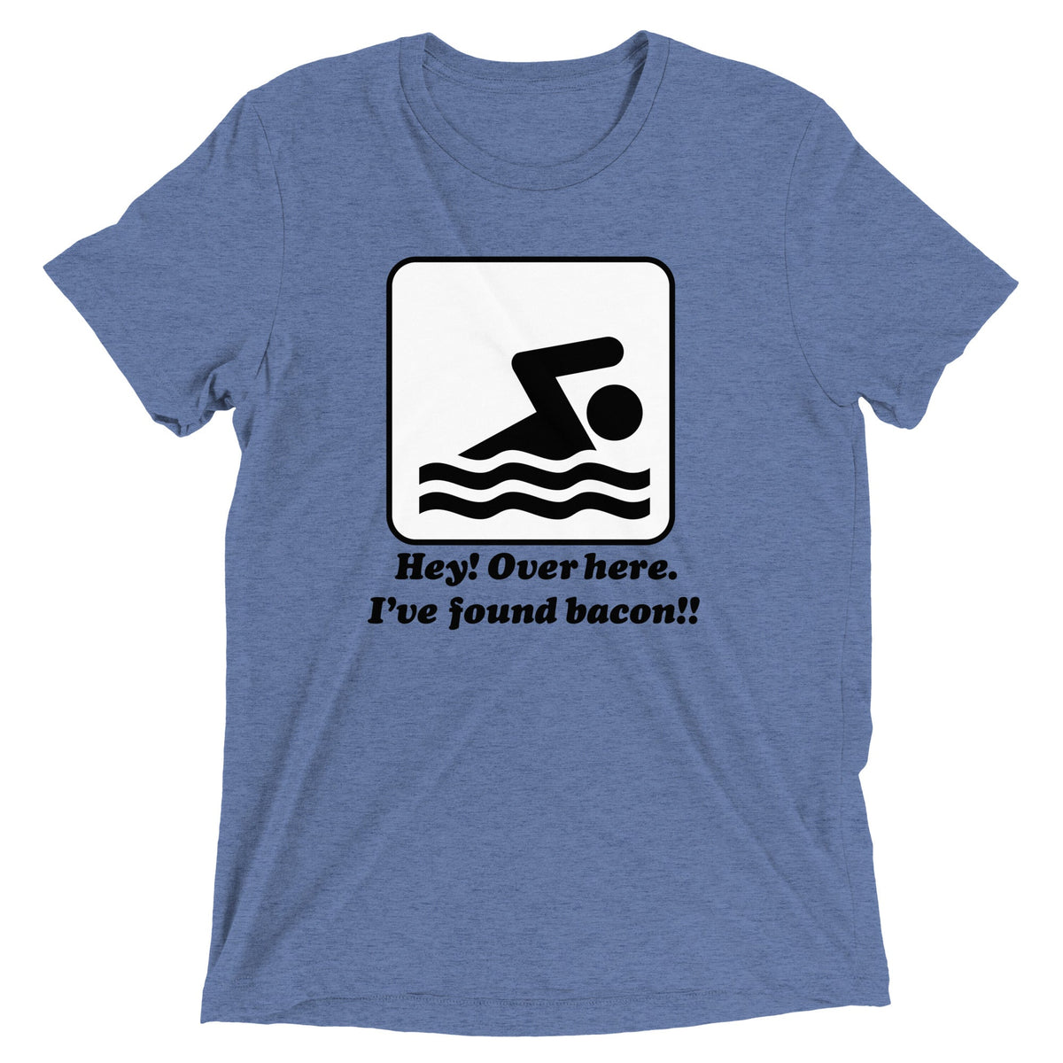 I've Found Bacon! Men's Tri-Blend Tee